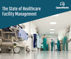 OpenWorks: The State of Healthcare Facility Management