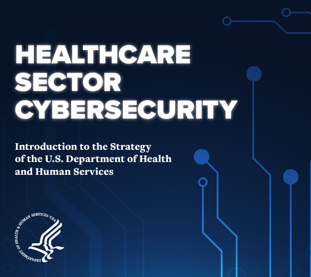 HHS - Healthcare Sector Cybersecurity